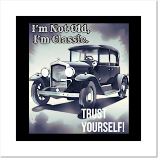 Not Old, Classic: Drive Your Vintage Style with Trust (Classic Car Design) Posters and Art